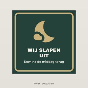 Bordje Wij slapen uit - Forex 30 x 30 cm