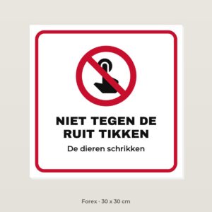 Bordje Niet tegen de ruit tikken - Forex 30 x 30 cm