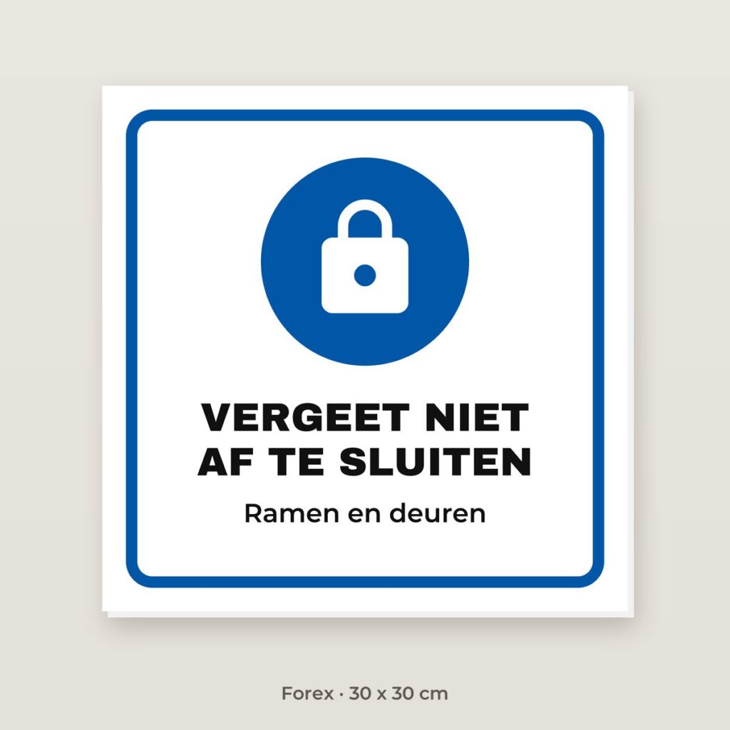 Bordje Vergeet niet af te sluiten - Forex 30 x 30 cm