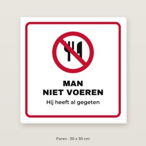 Bordje Man niet voeren - Forex 30 x 30 cm