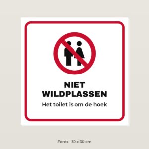 Bordje Niet wildplassen - Forex 30 x 30 cm
