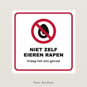 Bordje Niet zelf eieren rapen - Forex 30 x 30 cm