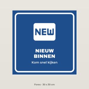 Bordje Nieuw binnen - Forex 30 x 30 cm