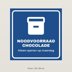Bordje Noodvoorraad chocolade - Forex 30 x 30 cm