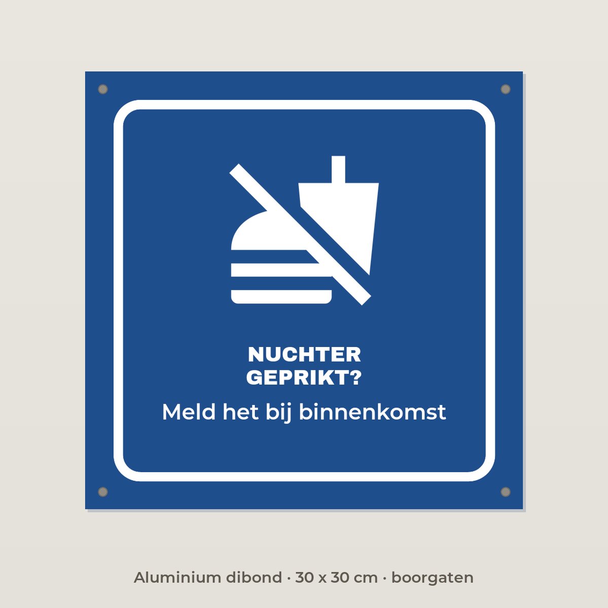 Bordje Nuchter bloed prikken? - Aluminium dibond 30 x 30 cm met boorgaten