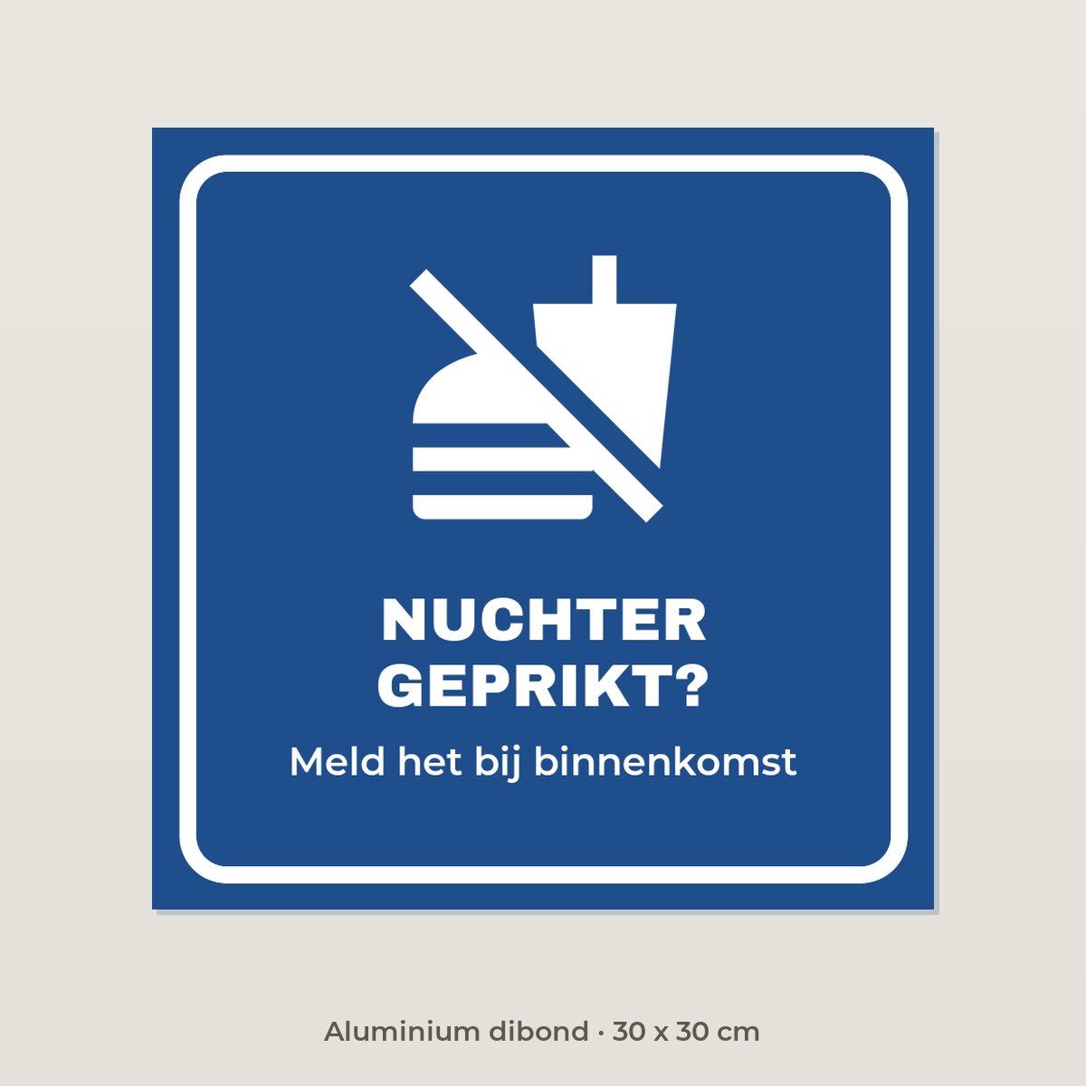 Bordje Nuchter bloed prikken? - Aluminium dibond 30 x 30 cm