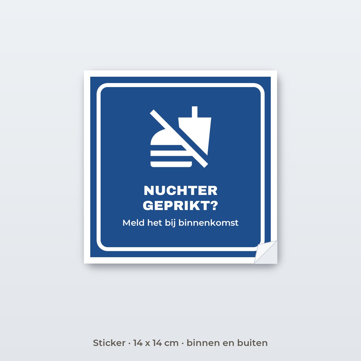 Bordje Nuchter bloed prikken? - Sticker 14 x 14 cm