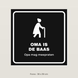 Bordje Oma is de baas - Forex 30 x 30 cm