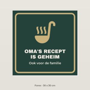 Bordje Oma's recept is geheim - Forex 30 x 30 cm