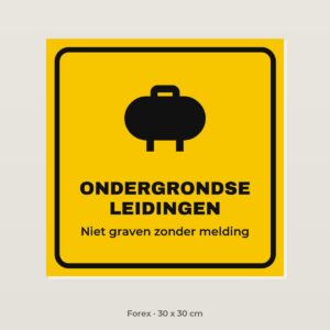 Bordje Ondergrondse leidingen - Forex 30 x 30 cm