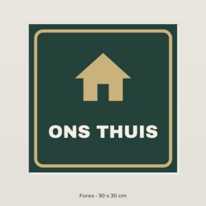 Bordje Ons thuis - Forex 30 x 30 cm