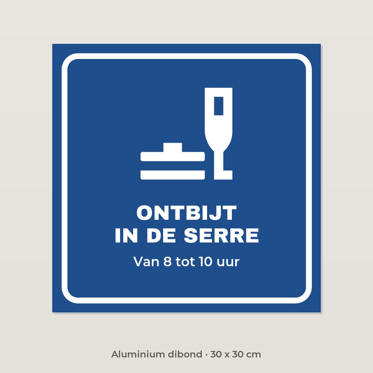 Bordje Ontbijt in de serre - Aluminium dibond 30 x 30 cm