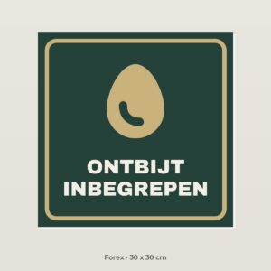 Bordje Ontbijt inbegrepen - Forex 30 x 30 cm