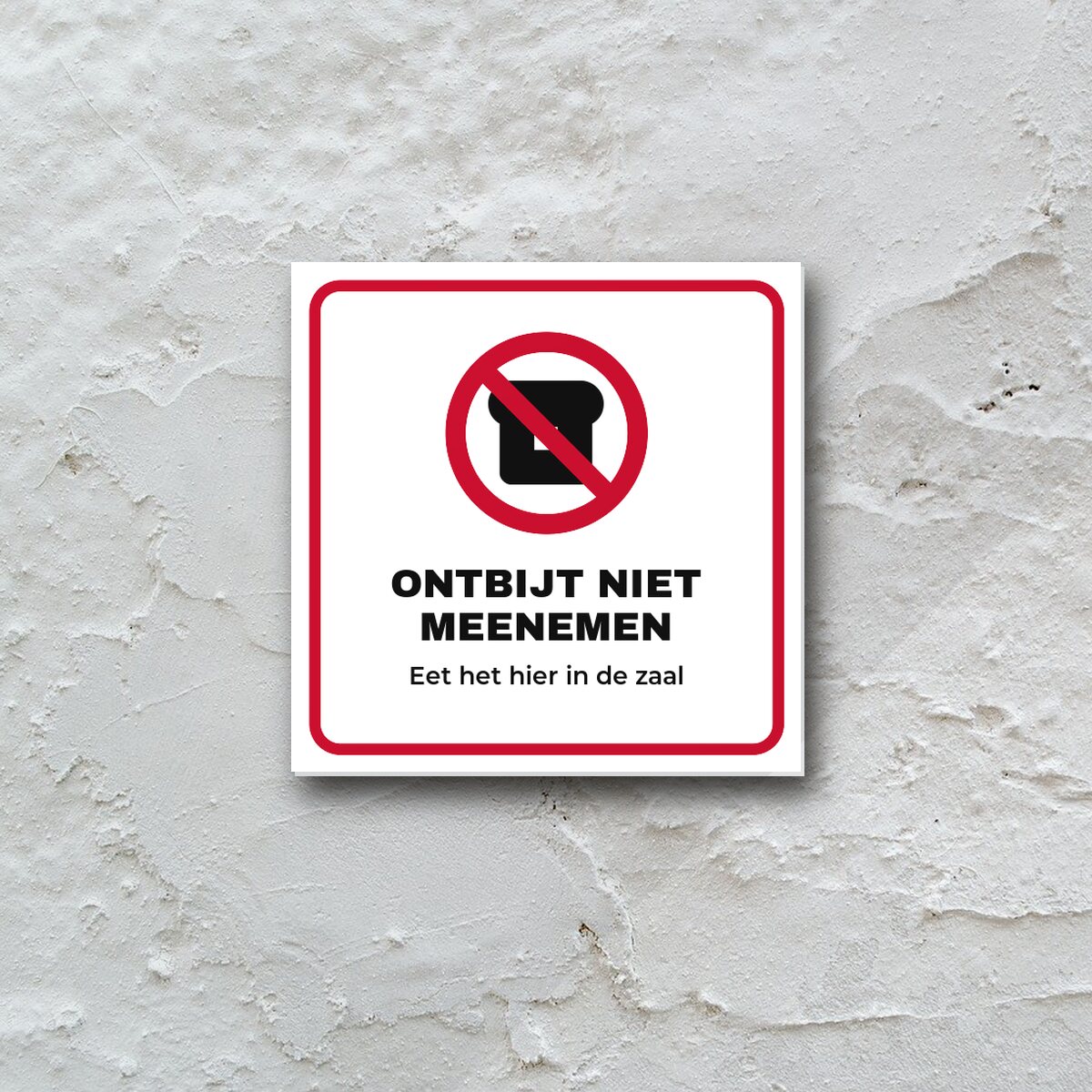 Bordje Ontbijt niet meenemen aan de muur