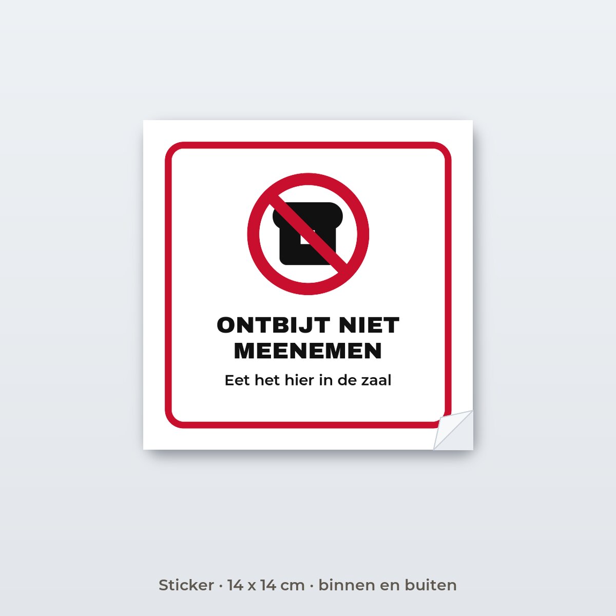 Bordje Ontbijt niet meenemen - Sticker 14 x 14 cm
