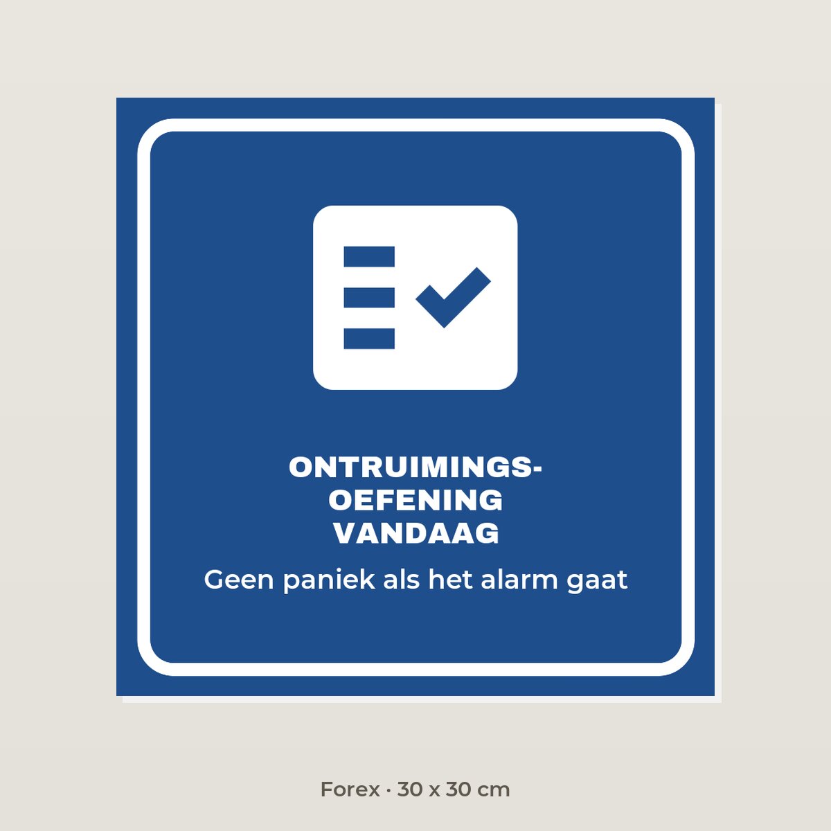Bordje Ontruimingsoefening vandaag - Forex 30 x 30 cm