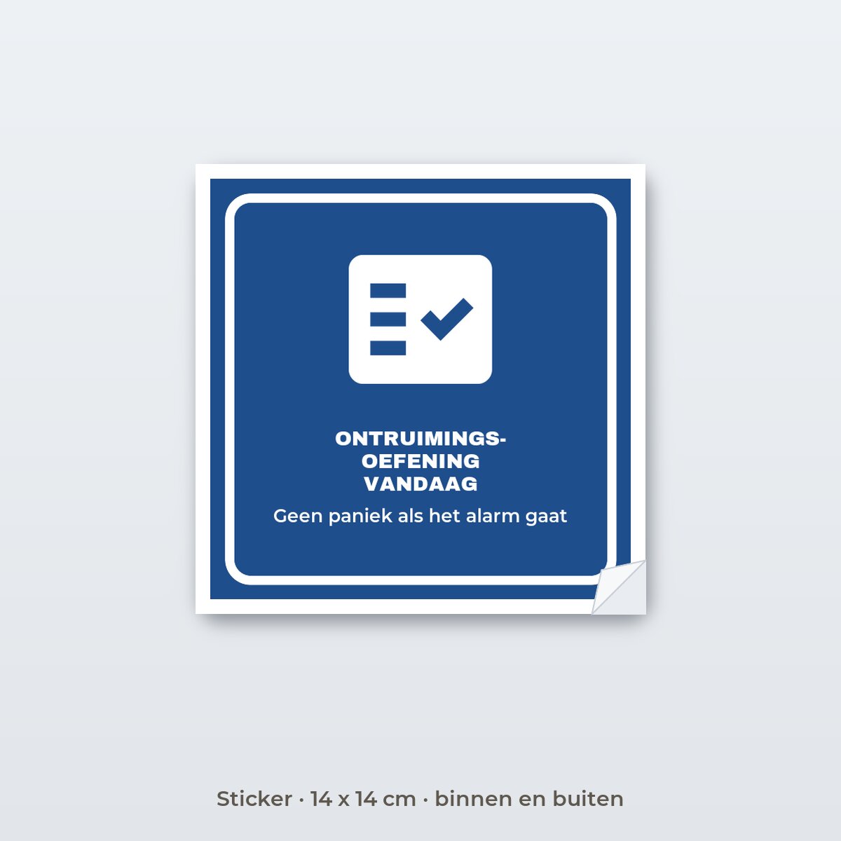 Bordje Ontruimingsoefening vandaag - Sticker 14 x 14 cm