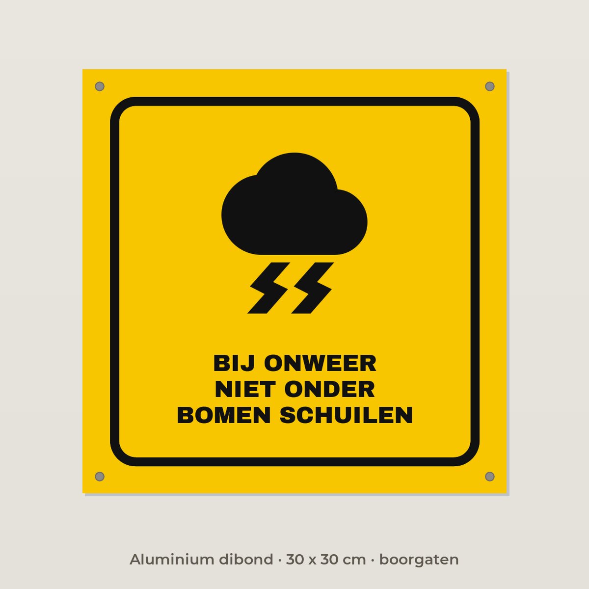 Bordje Bij onweer niet onder bomen - Aluminium dibond 30 x 30 cm met boorgaten