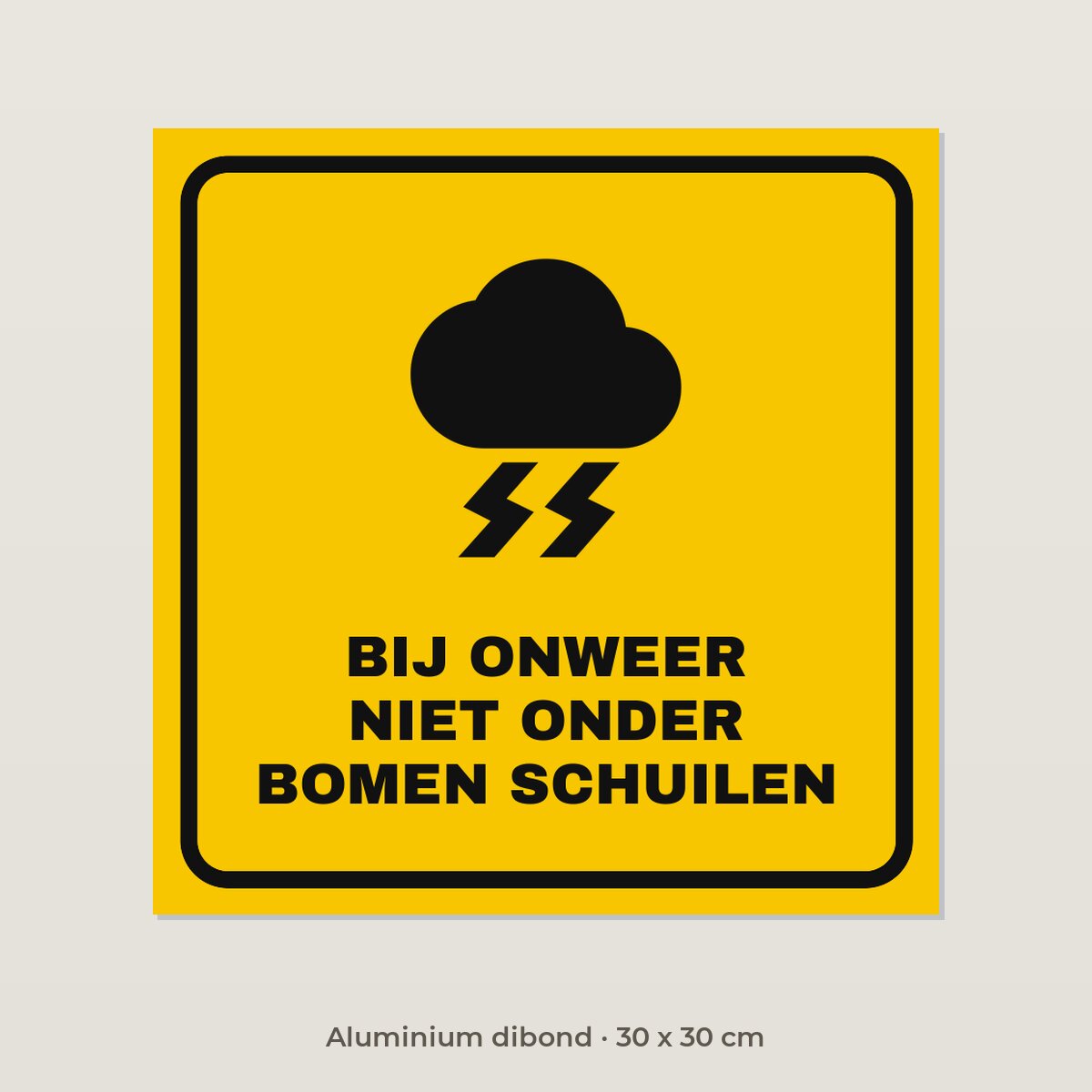 Bordje Bij onweer niet onder bomen - Aluminium dibond 30 x 30 cm