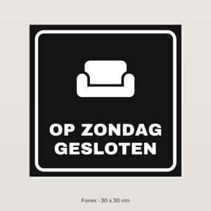 Bordje Op zondag gesloten - Forex 30 x 30 cm