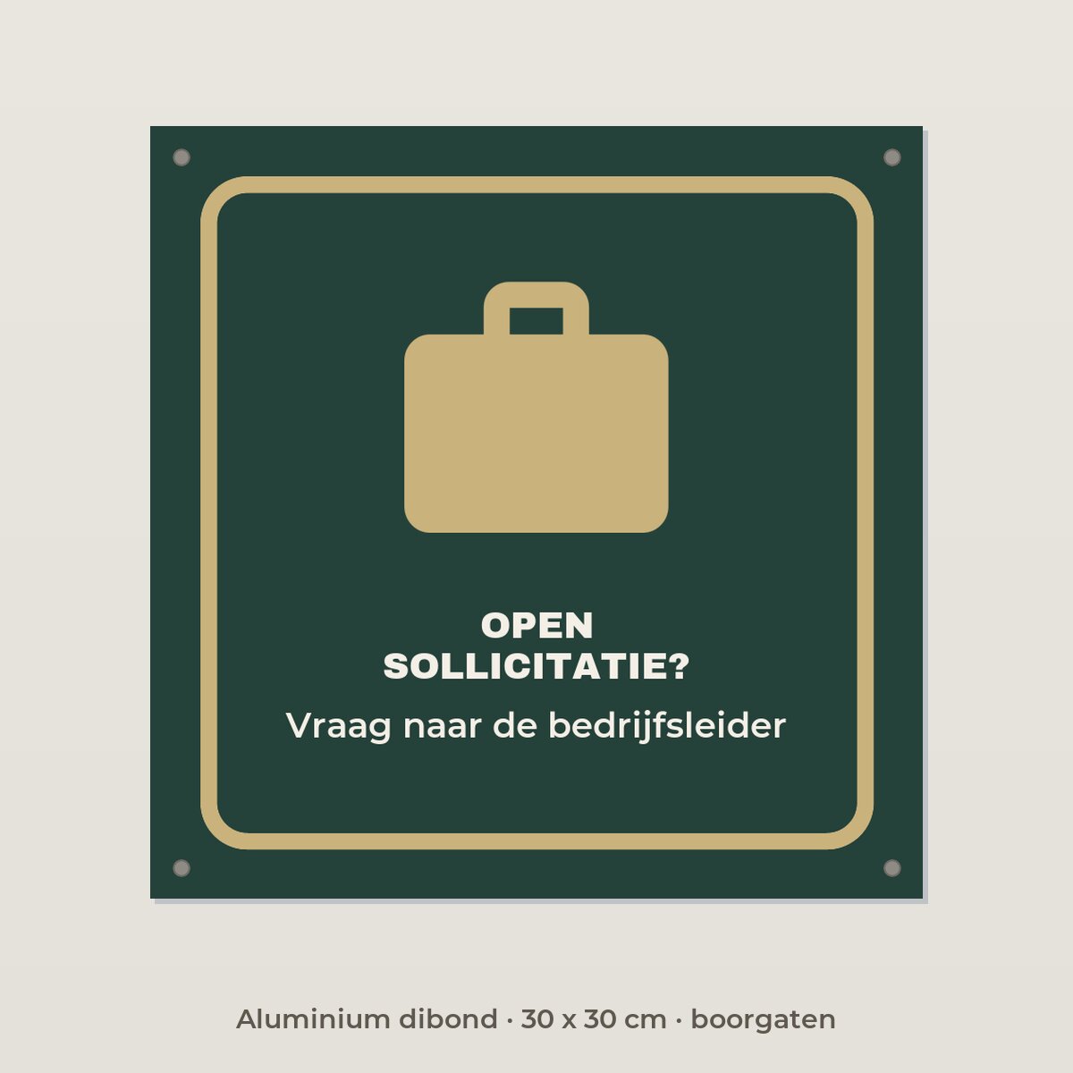 Bordje Open sollicitatie? - Aluminium dibond 30 x 30 cm met boorgaten