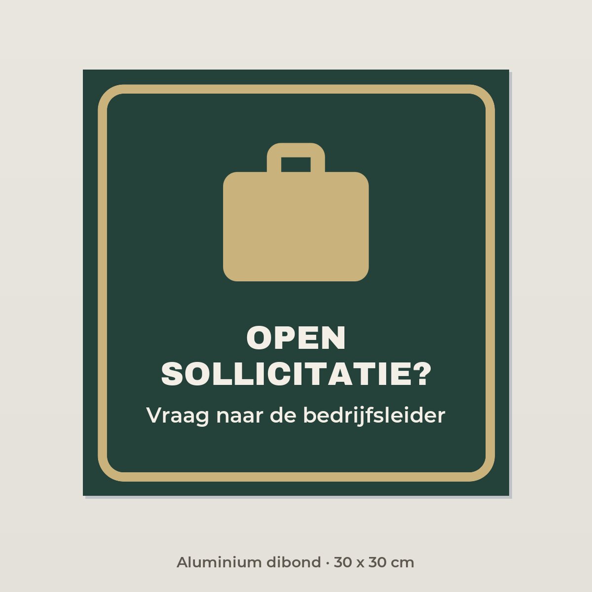 Bordje Open sollicitatie? - Aluminium dibond 30 x 30 cm
