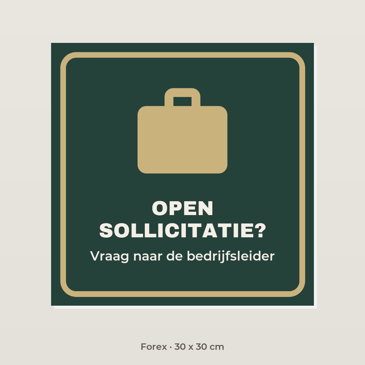 Bordje Open sollicitatie? - Forex 30 x 30 cm