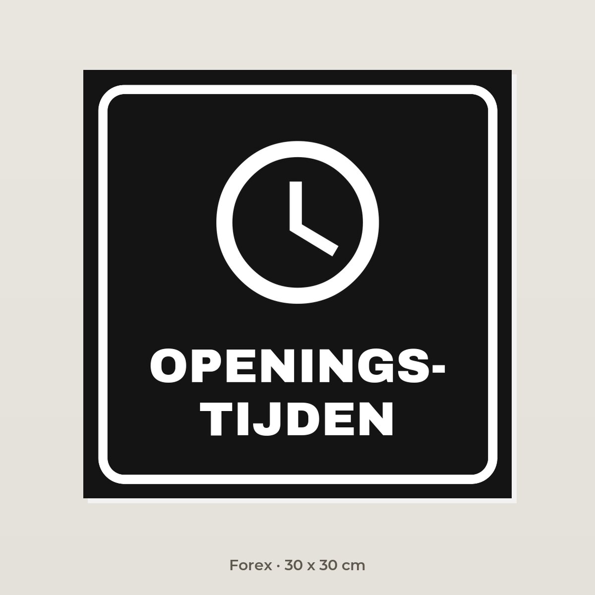 Bordje Openingstijden - Forex 30 x 30 cm