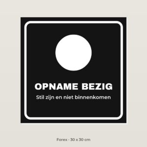 Deurbordje Opname bezig - Forex 30 x 30 cm