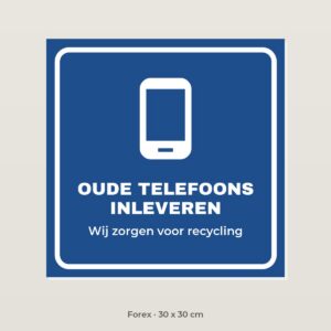 Bordje Oude telefoons inleveren - Forex 30 x 30 cm