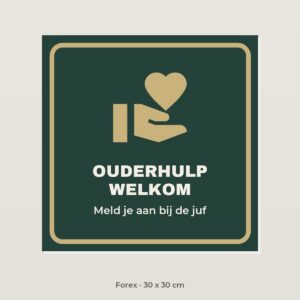 Bordje Ouderhulp welkom - Forex 30 x 30 cm