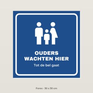 Bordje Ouders wachten hier - Forex 30 x 30 cm