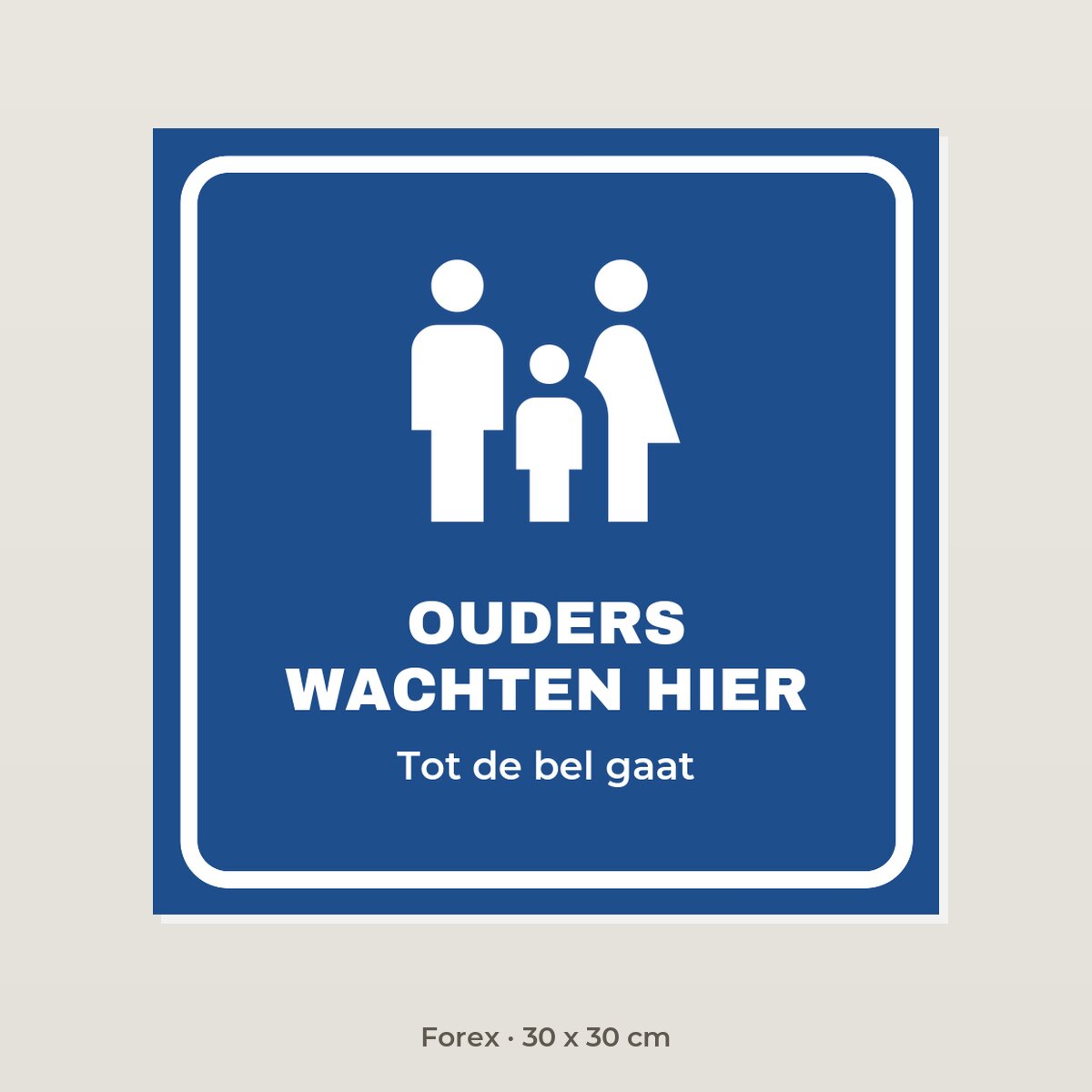 Bordje Ouders wachten hier - Forex 30 x 30 cm