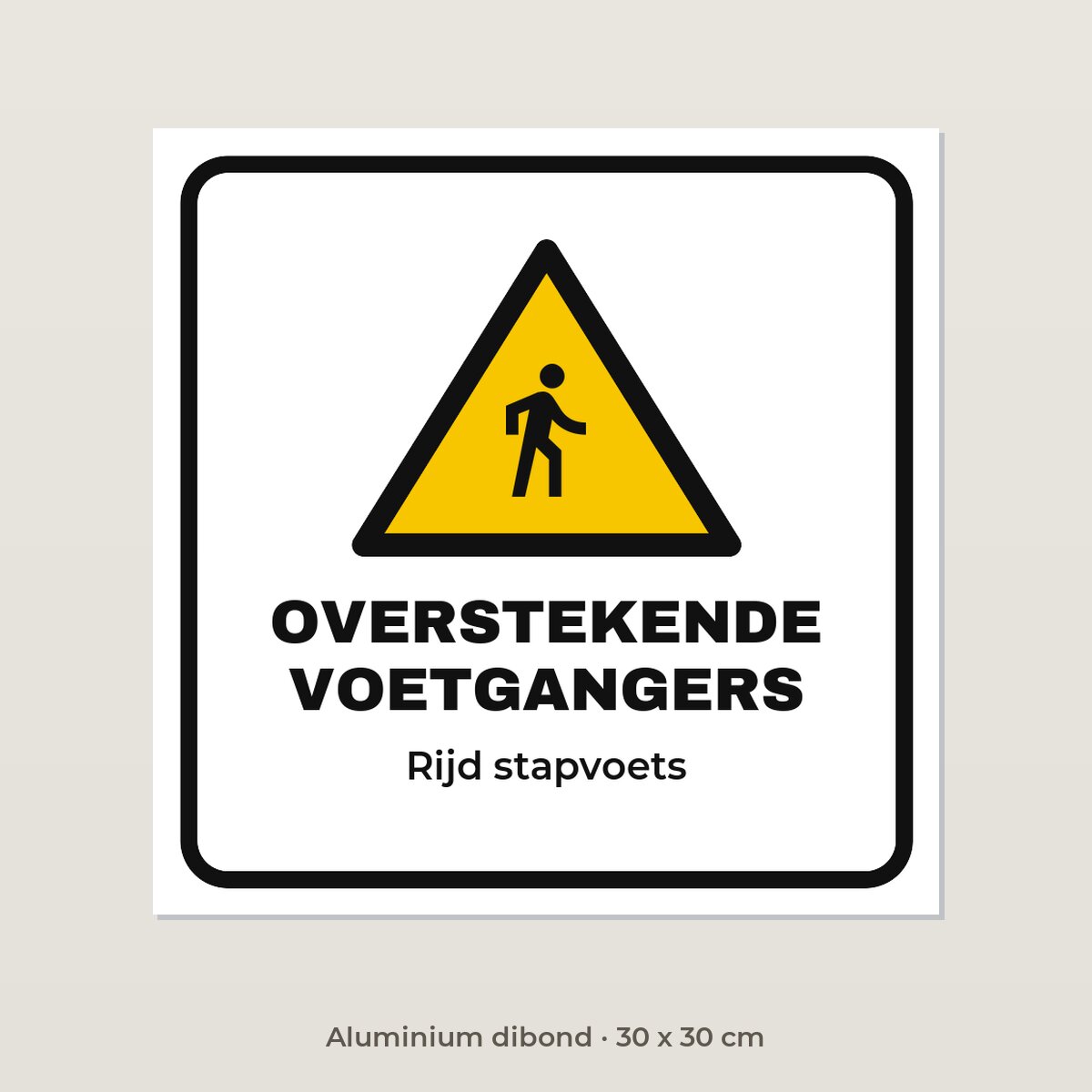 Bordje Overstekende voetgangers - Aluminium dibond 30 x 30 cm