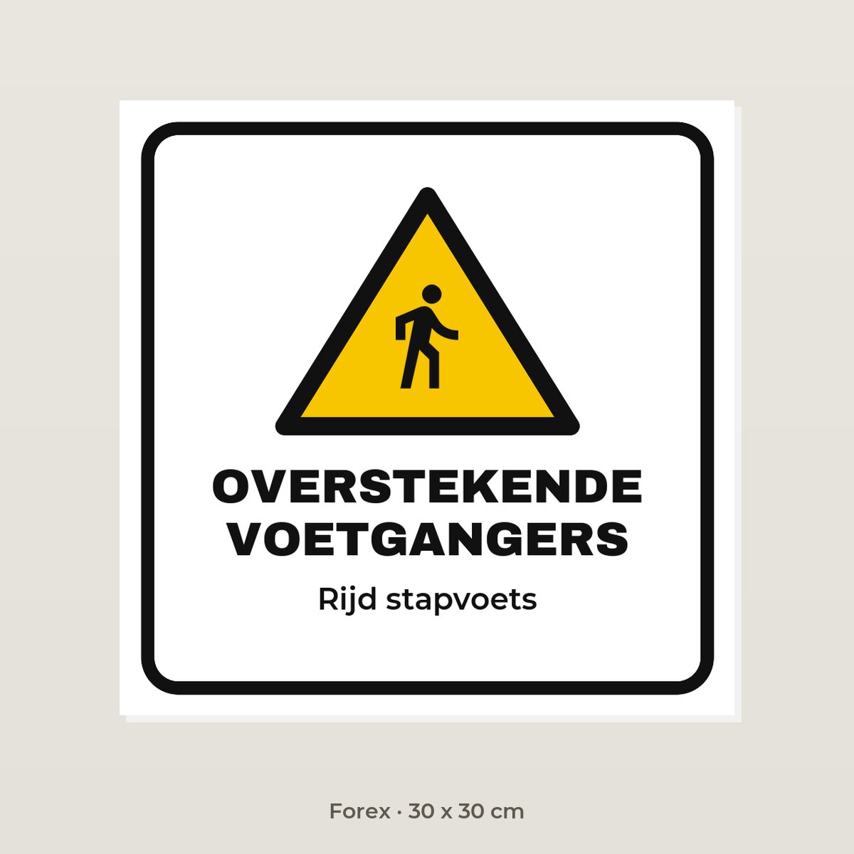Bordje Overstekende voetgangers - Forex 30 x 30 cm
