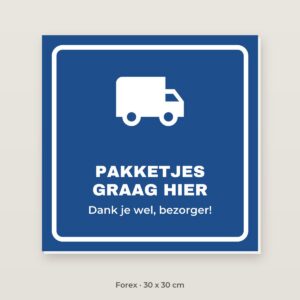 Bordje Pakketjes graag hier - Forex 30 x 30 cm