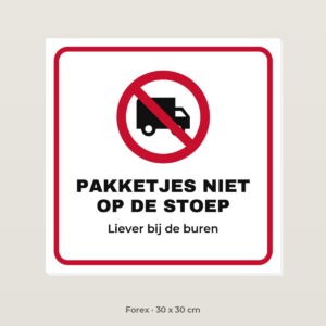 Bordje Pakketjes niet op de stoep - Forex 30 x 30 cm