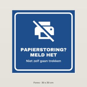 Bordje Papierstoring, meld het - Forex 30 x 30 cm