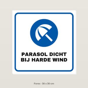 Bordje Parasol dicht bij harde wind - Forex 30 x 30 cm