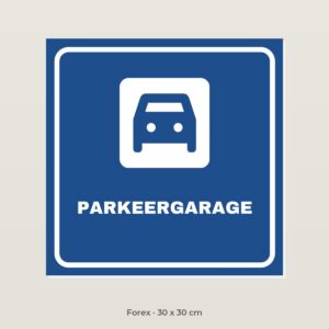 Bordje Parkeergarage - Forex 30 x 30 cm