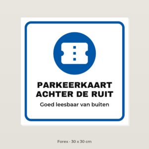 Bordje Parkeerkaart achter de ruit - Forex 30 x 30 cm