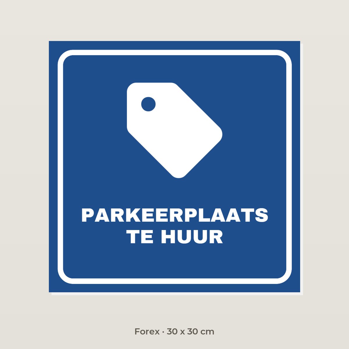 Bordje Parkeerplaats te huur - Forex 30 x 30 cm