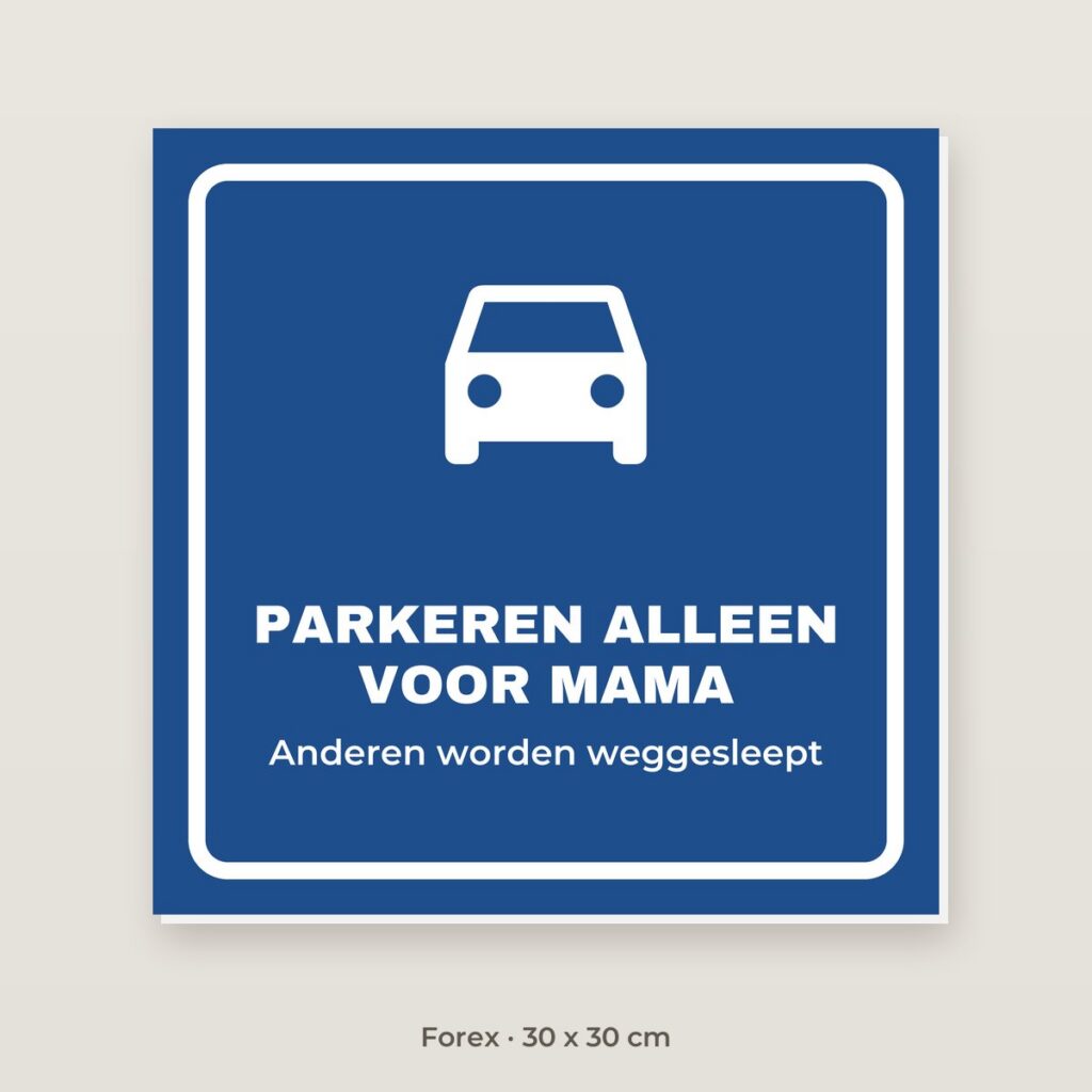Bordje Parkeren alleen voor mama - Forex 30 x 30 cm