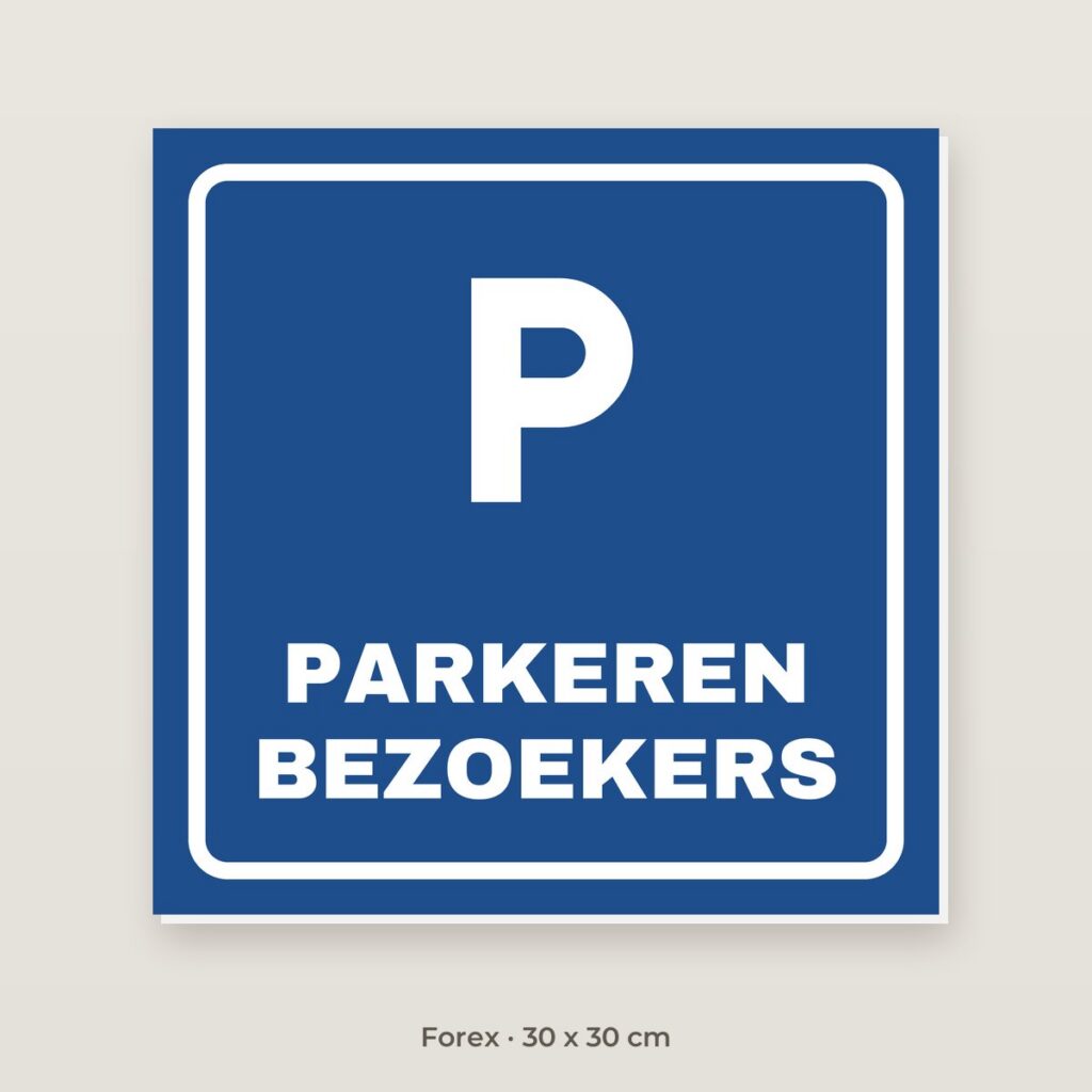 Bordje Parkeren voor bezoekers - Forex 30 x 30 cm
