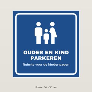 Bordje Parkeren ouder en kind - Forex 30 x 30 cm
