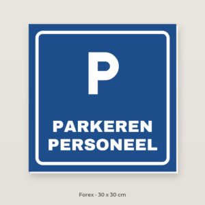 Bordje Parkeren personeel - Forex 30 x 30 cm