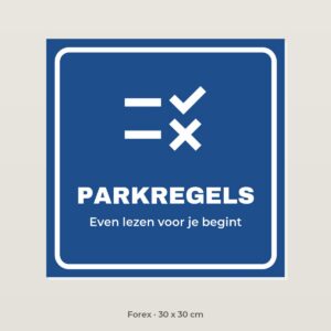 Bordje Parkregels - Forex 30 x 30 cm