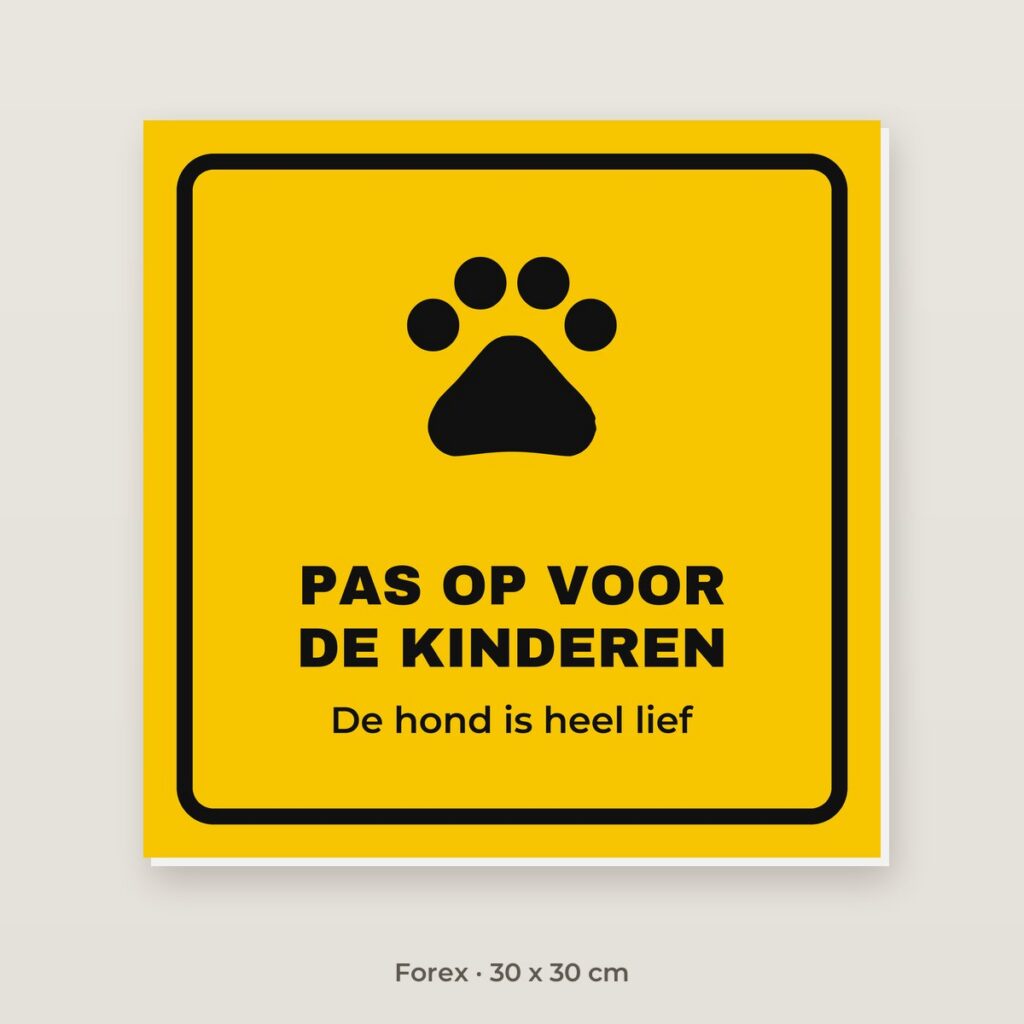 Bordje Pas op voor de kinderen, de hond is lief - Forex 30 x 30 cm