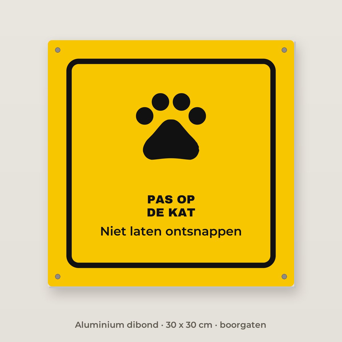 Bordje Pas op de kat - Aluminium dibond 30 x 30 cm met boorgaten