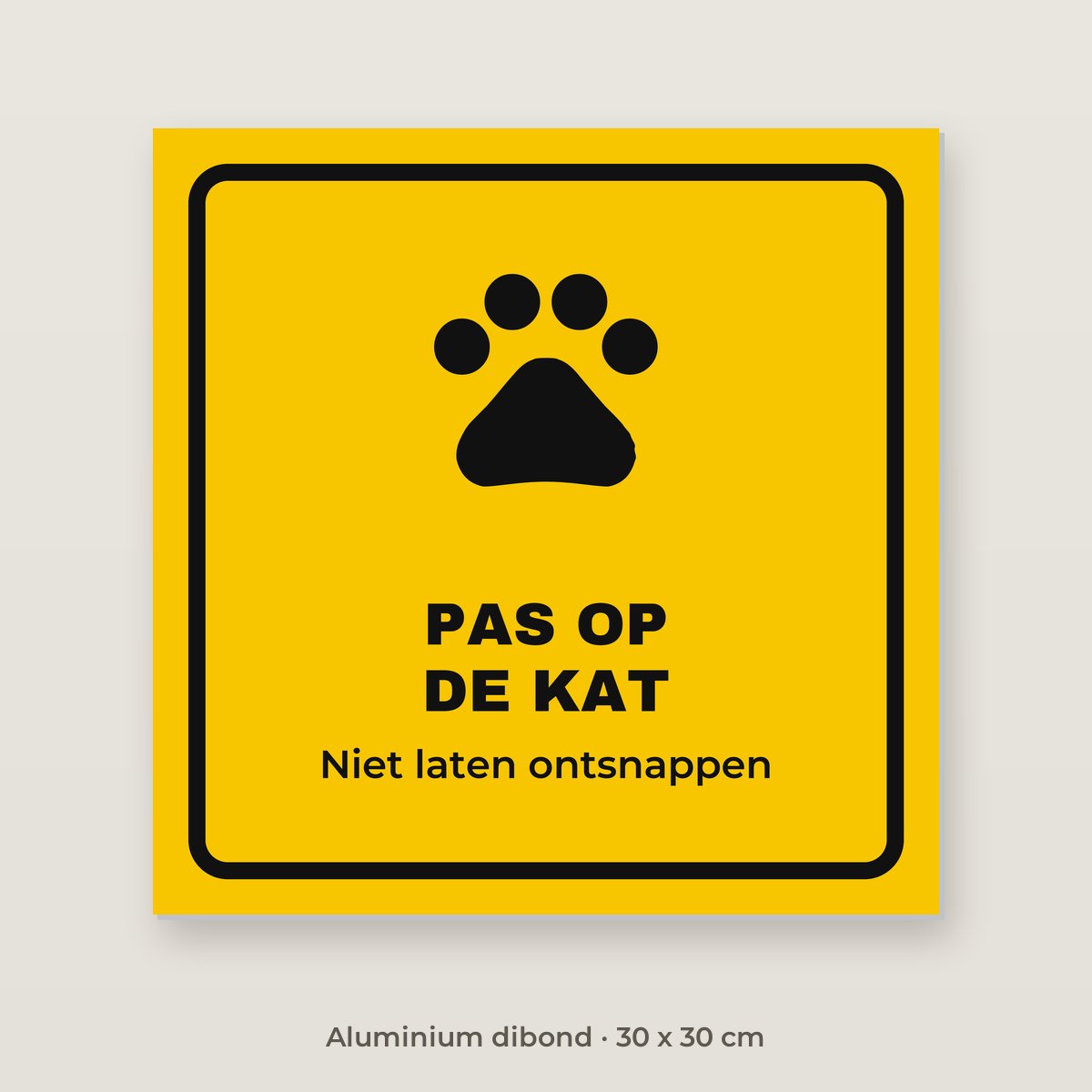 Bordje Pas op de kat - Aluminium dibond 30 x 30 cm